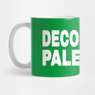 DECOLONIZE PALESTINE - White - Back Mug